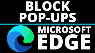 How to Block Pop-Ups & Redirects in Microsoft Edge Browser - 2021