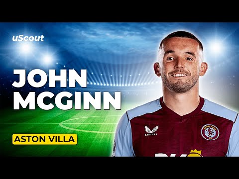 How Good Is John McGinn at Aston Villa?