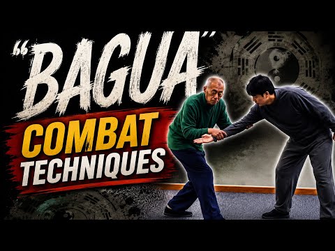 "BAGUA” Combat Techniques