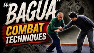 "BAGUA” Combat Techniques