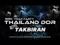 DJ TAKBIRAN 2026 ️TRAP PARTY THAILAND DOR FULL BASS GOGOK PROJECT