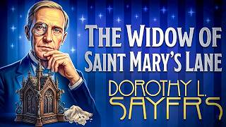 DOROTHY SAYERS – The Widow of Saint Mary’s Lane | Detective Tales