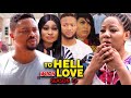 To Hell With Love Season 11 New Trending Blockbuster Movie Chineye Uba 2022 Latest Nigerian Movie