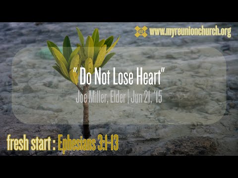 Do Not Lose Heart — Ephesians 3:1-13