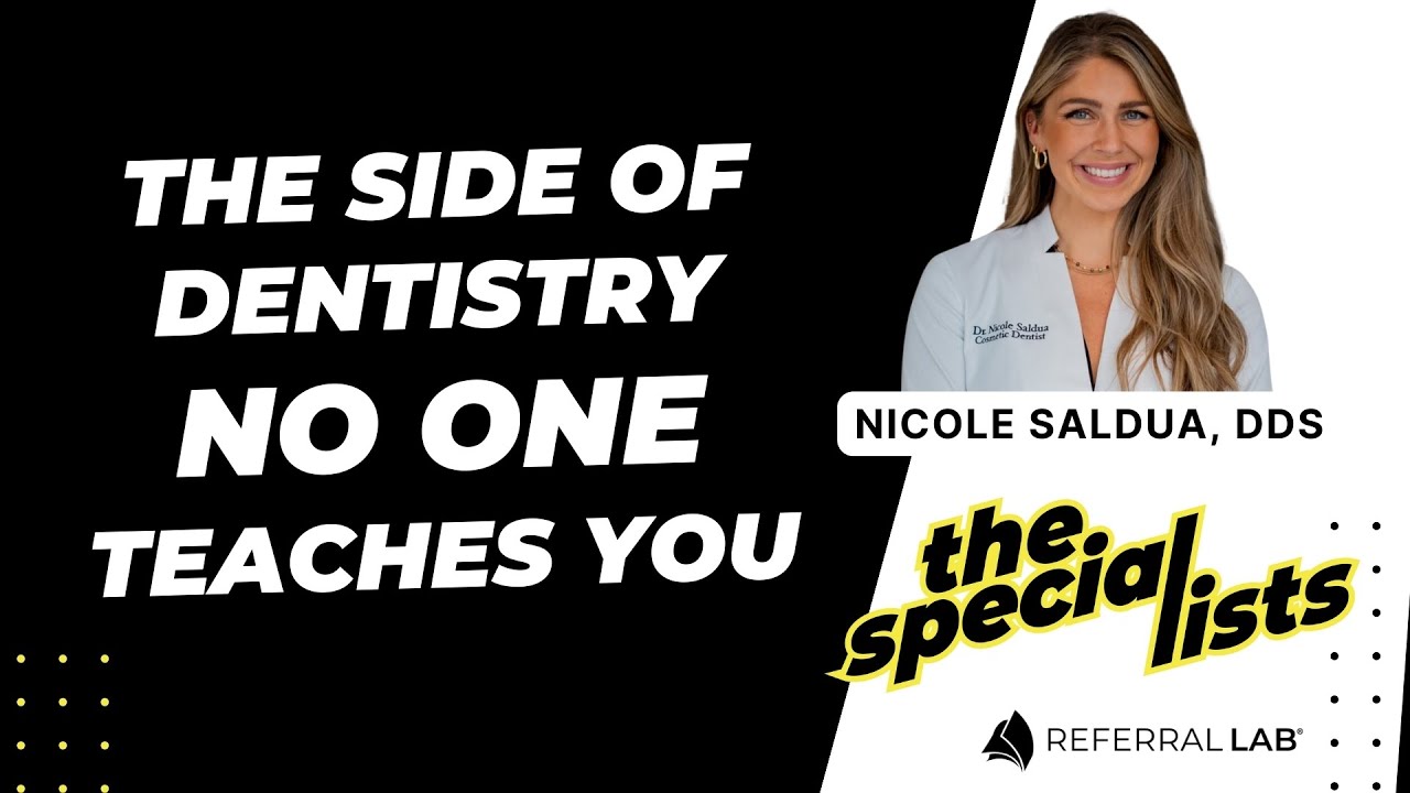 Special List #10: The Side of Dentistry No One Teaches You with Dr. Nicole Saldua