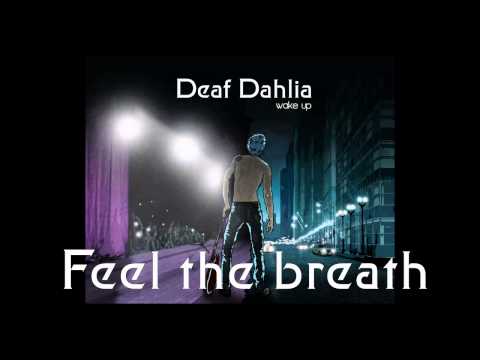 Deaf Dahlia - Feel the breath