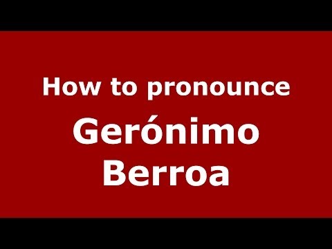 How to pronounce Gerónimo Berroa (Dominican Republic) - PronounceNames.com
