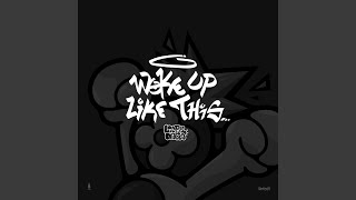 Woke Up Like This