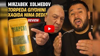 МИРЗАБЕК ХОЛМЕДОВ ВА НАСИМ ХОЛОВ ТОРПЕДА ХАҚИДА НИМА ДЕЙИШДИ‼️