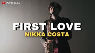 Download lagu First Love - Nikka Costa (Saxophone Cover by Willy Wildan) mp3 Download lagu First Love - Nikka Costa (Saxophone Cover by Willy Wildan) mp3