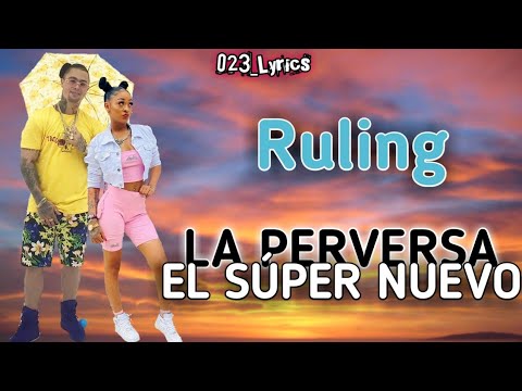 El Súper Nuevo Ft. La Perversa - Ruling (Letras/Lyrics)