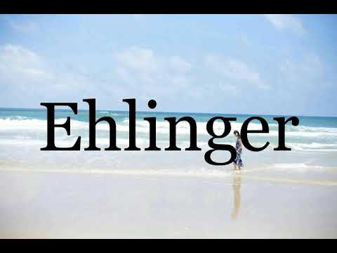 How To Pronounce Ehlinger🌈🌈🌈🌈🌈🌈Pronunciation Of Ehlinger