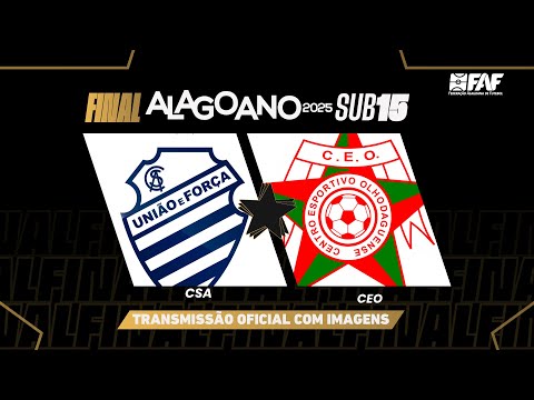 CSA x CEO  | ALAGOANO SUB-15 2025 - FINAL - IDA | AO VIVO E COM IMAGENS