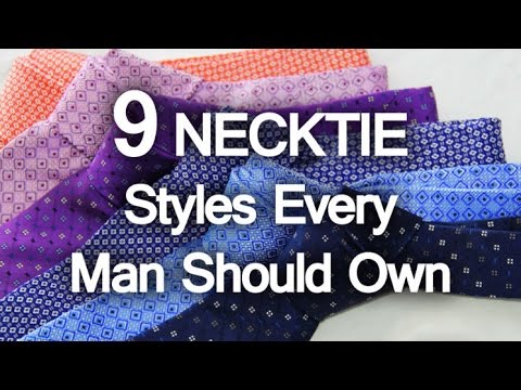 9 Neckties Every Man Should Own | Tie Styles To Complete Your Necktie Collection | Ties Neck-Ties