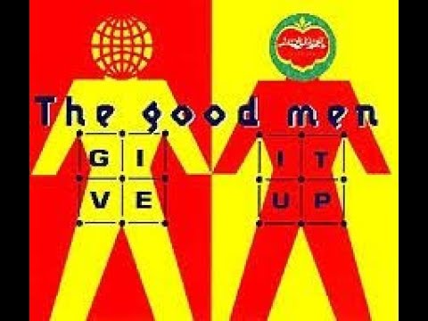 Give It Up,The GoodMen....THE MADSTER.