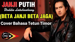 Download lagu JANJI PUTIH – BETA JANJI BETA JAGA Cover Versi Tetun Dili | Doddie Latuharhary  mp3