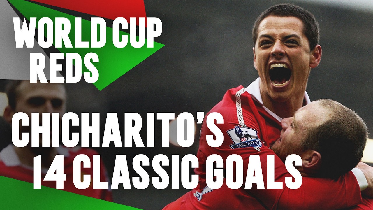 Chicharito's 14 Classic Premier League Goals | World Cup Reds