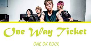 ONE OK ROCK - One Way Ticket (Lyrics Kan/Rom/Eng/Esp)