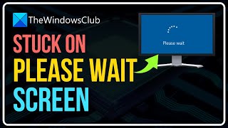 How to Fix Stuck on PLEASE WAIT Screen in Windows 11/10 || Fix Stuck on LOADING Screen 🖥️💻