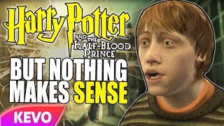 Half Blood Prince but nothing makes sense