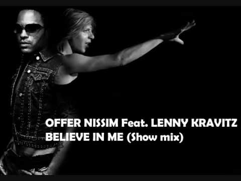 Offer Nissim feat. Lenny Kravitz-Believe In Me (Show Mix).wmv