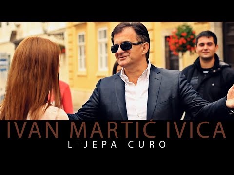 Ivan Martic Ivica | Lijepa curo
