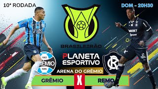 AO VIVO GRÊMIO 0x0 REMO | BRASILEIRÃO SÉRIE A 10ª RODADA - 05/04/2026