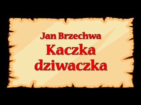 Kaczka dziwaczka - Jan Brzechwa - znane wierszyki dla dzieci czytane do poduszki