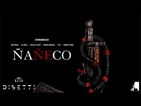 Chamaco - Ñañeco Ft. Mr Wolf, El Zeta, Tot, Fulo El Yeyo, Maeo, Danny Yash [Audio Oficial]