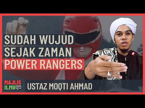 Ustaz Moqti Ahmad - Sudah Wujud Sejak Zaman Power Rangers
