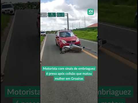 Motorista com sinais de embriaguez é preso após colisão que matou mulher em Groaíras