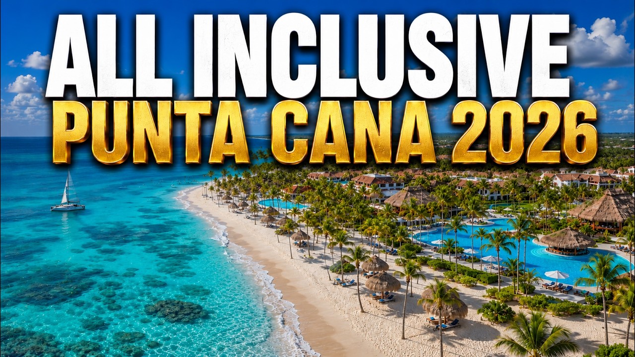 Top 12 All-Inclusive Resorts in Punta Cana 2026