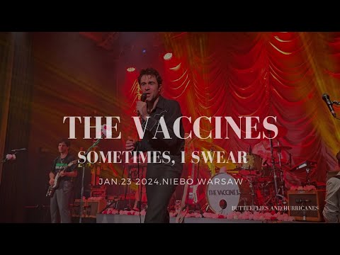 The Vaccines: Sometimes, I Swear (Jan. 23 2024, Niebo Warsaw)