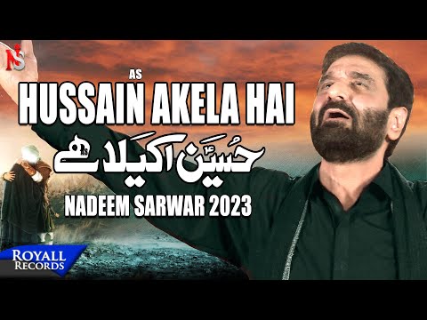 Hussain Akela Hai | Nadeem Sarwar | 2023 / 1445