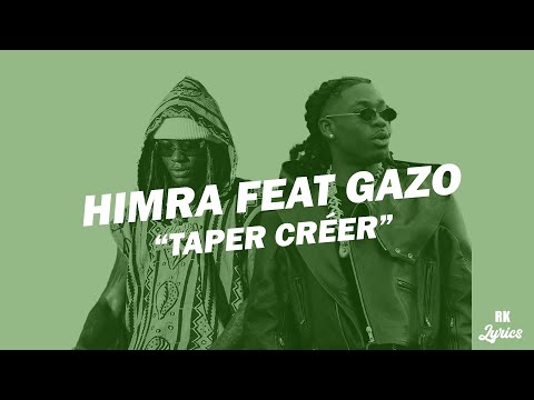Himra feat Gazo Taper Cr&eacute;er