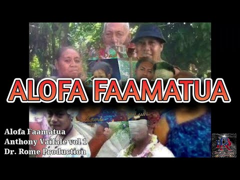 Anthony Vaifale - Alofa faamatua - Dr. Rome Production