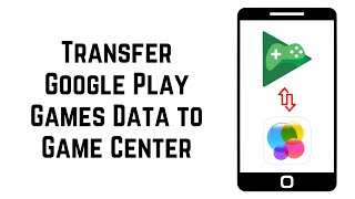 How to Transfer Google Play Games Data to Game Center | Google Game Center Account