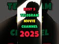 Top 5 Best Telegram Movie Channel 2025 Telegram Top 5 Movie Channel Telegram Movie