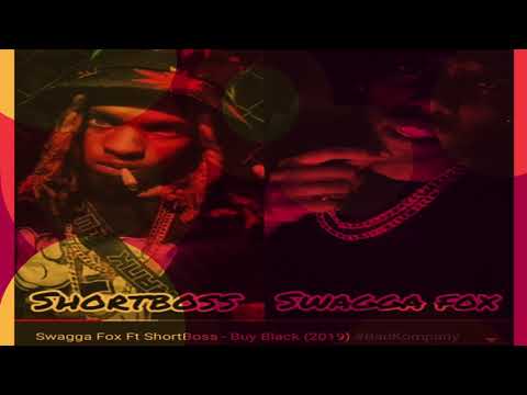 Swagga Fox Ft Short Boss - BuyBlack 2019