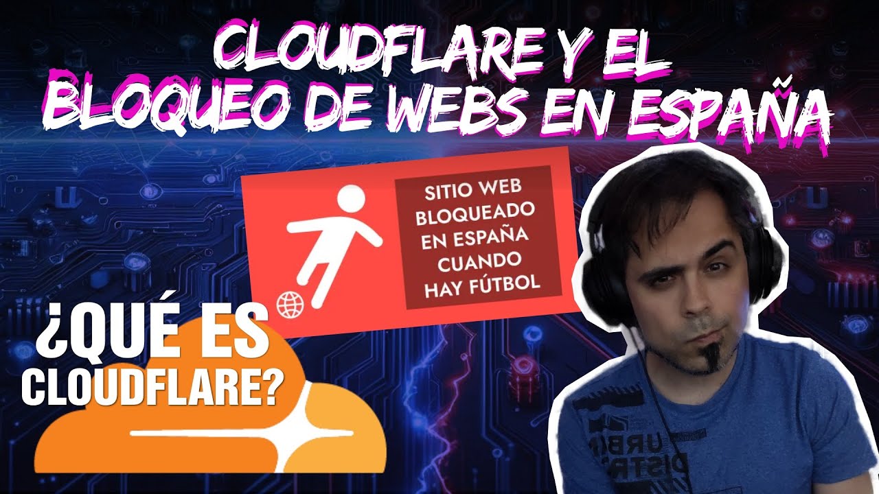 CLOUDFLARE y el BLOQUEO de webs en España