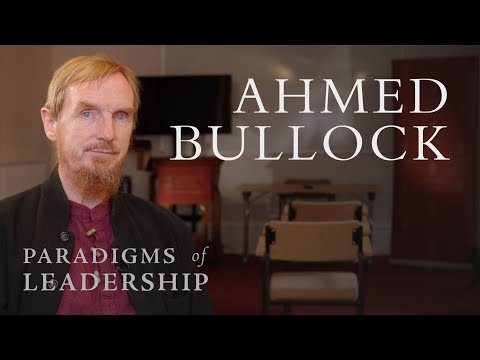 Ahmed Bullock – Abdal Hakim Murad: Paradigms of Leadership