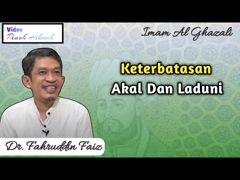 Keterbatasan Akal Dan Laduni - Imam Al Ghazali - Dr Fahruddin Faiz - Penuh Hikmah