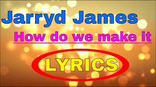 Jarryd James - How Do We Make It LYRICS(+ Reaction)