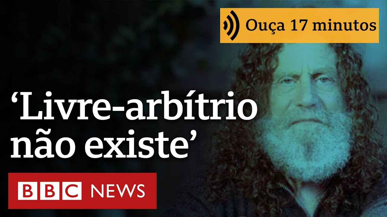 O neurocientista que não acredita no livre-arbítrio: 'Somos a soma do que não podemos controlar'