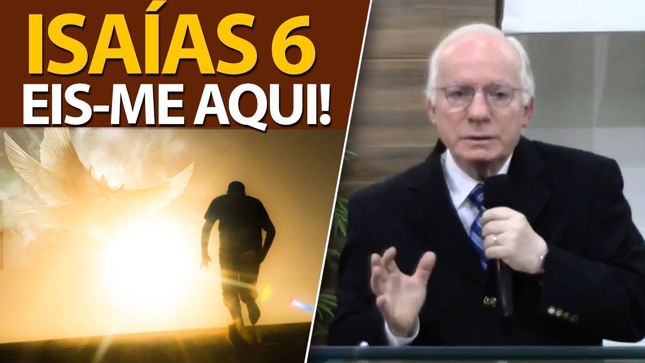 Isaías 6 - A quem enviarei? Eis-me aqui, envia-me a mim.