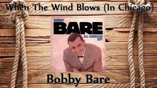 Bobby Bare - When The Wind Blows (In Chicago)
