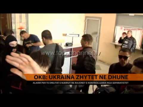 OKB: Ukraina zhytet në dhunë - Top Channel Albania - News - Lajme