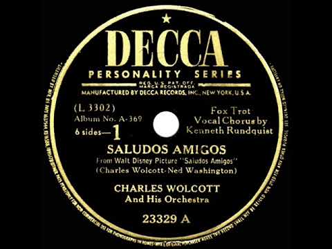1943 OSCAR-NOMINATED SONG: Saludos Amigos - Charles Wolcott (Kenneth Rundquist, vocal)