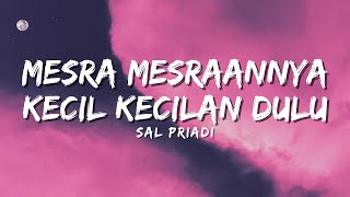 Download lagu Sal Priadi - Mesra-mesraannya kecil-kecilan dulu (Lyric) mp3