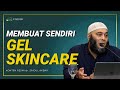 Making Your Own Skincare Gel Dr Zaidul Akbar Official